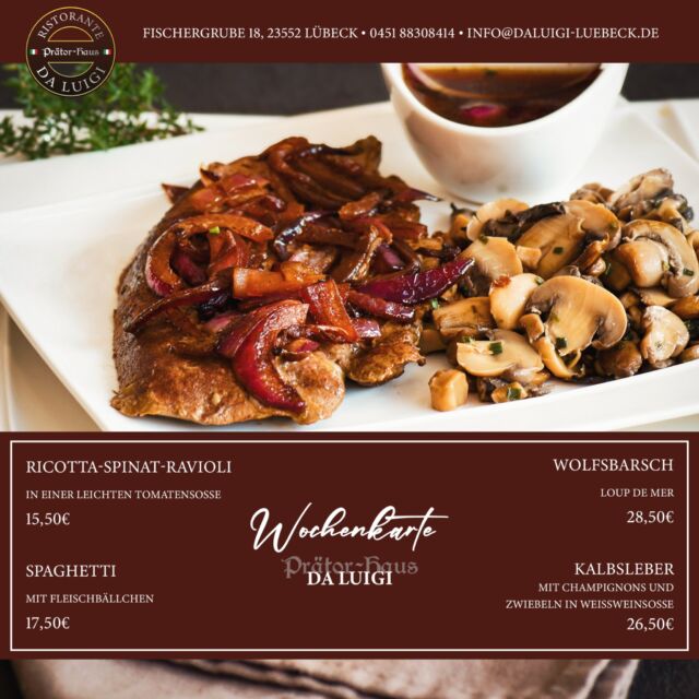 🍴 Die neue Wochenkarte ist da! 🍝
Liebe Feinschmecker,
diese Woche verwöhnen wir euch bei Da Luigi mit diesen köstlichen Highlights:

✨ Vorspeise
Ricotta-Spinat-Ravioli in einer leichten Tomatensoße – 15,50 €

🍝 Pasta-Gericht
Spaghetti mit Fleischbällchen – 17,50 €

🐟 Fisch-Gericht
Wolfsbarsch (Loup de Mer) – 28,50 €

🥩 Fleisch-Gericht
Zarte Kalbsleber mit Champignons und Zwiebeln in Weißweinsoße – 26,50 €

Kommt vorbei und genießt eine unvergessliche kulinarische Woche in gemütlicher Atmosphäre! 🌟
Wir freuen uns auf euch!

📞 Reservierungen: 0451 88308414
📍 Adresse: Fischergrube 18, 23552 Lübeck

Buon appetito! 🍷❤️